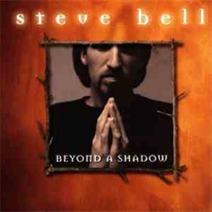 Steve Bell - Beyond A Shadow album flac