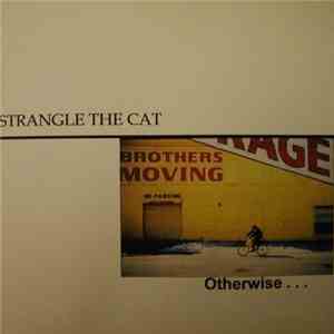 Strangle The Cat - Otherwise... album flac