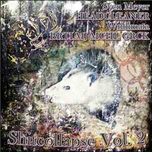 Sven Meyer / Headcleaner / Writhmata / Brtlmj Mchl Grck - Shitcollapse Vol. 2 album flac