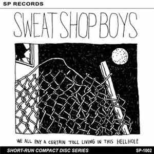 Sweatshop Boys - We All Pay A Certain Toll Living In This Hellhole album flac