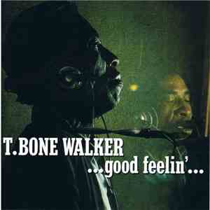 T-Bone Walker - ...Good Feelin'... album flac