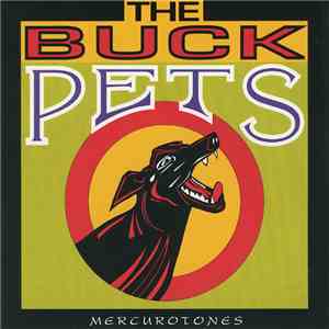 The Buck Pets - Mercurotones album flac