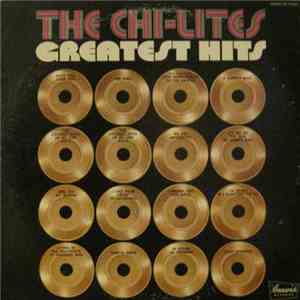 The Chi-Lites - Greatest Hits album flac