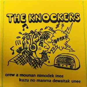 The Knockers - Orew A Mounan Nimodek Inee Kuzu No Manma Dewaitak Unee album flac