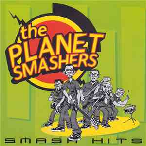 The Planet Smashers - Smash Hits album flac