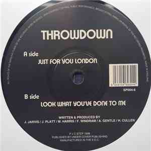 Throwdown  - Just For You London/Look What You've Done To Me album flac