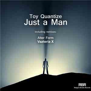 Toy Quantize - Just A Man album flac