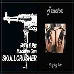 Tractor  / Skullcrusher  - Sexy Big Butt / Machine Gun album flac