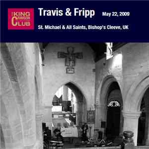 Travis & Fripp - May 22, 2009 - Bishop’s Cleeve. - St. Michael & All Saints album flac