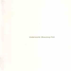Underworld - Beaucoup Fish album flac
