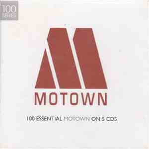 Various - 100 Essential Motown On 5 CDs album flac