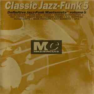 Various - Classic Jazz-Funk Mastercuts Volume 5 album flac