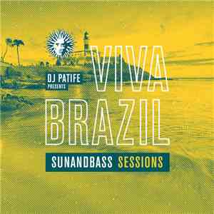 Various - DJ Patife Presents Viva Brazil: Sunandbass Sessions album flac