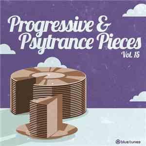 Various - Progressive & Psytrance Pieces Vol. 15 album flac