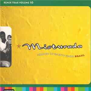 Various - Remix Trax Vol. 10 - Misturada - Sounds Of Rarity From Brasil album flac