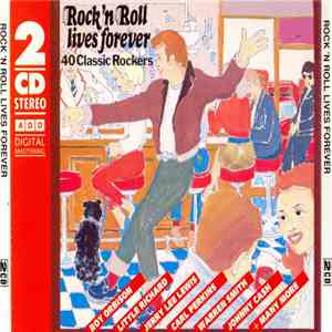 Various - Rock 'n Roll Lives Forever - 40 Classic Rockers album flac