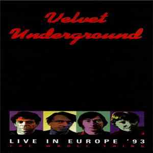 Velvet Underground - Live In Europe '93 (The Whole Thing) album flac