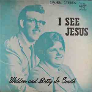 Weldon And Betty Jo Smith - I See Jesus album flac