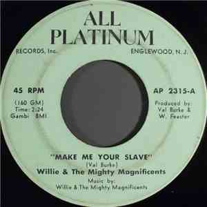 Willie & The Mighty Magnificents - Make Me Your Slave / Souling album flac