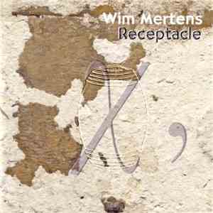 Wim Mertens - Receptacle album flac
