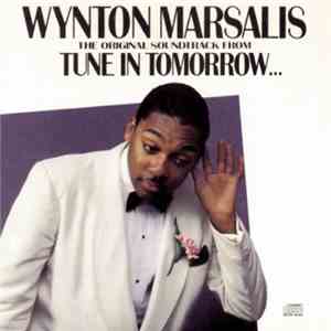 Wynton Marsalis - Tune In Tomorrow - The Original Soundtrack album flac