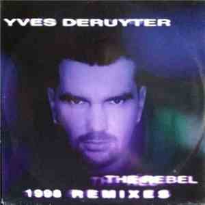Yves Deruyter - The Rebel (1998 Remixes) album flac