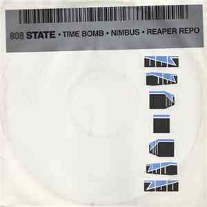 808 State - Time Bomb / Nimbus / Reaper Repo album flac