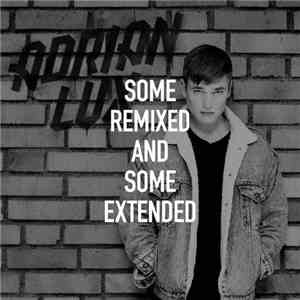 Adrian Lux - Some Remixed and Some Extended album flac