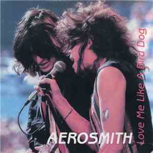 Aerosmith - Love Me Like A Bird Dog album flac