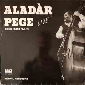 Aladár Pege - Aladár Pege Live, Solo Bass Vol. II album flac