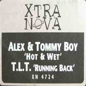 Alex & Tommy Boy / T.L.T. - Hot & Wet / Running Back album flac