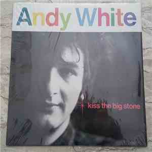 Andy White  - Kiss The Big Stone album flac