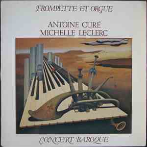 Antoine Curé, Michelle Leclerc - Trompette Et Orgue - Concert Baroque album flac