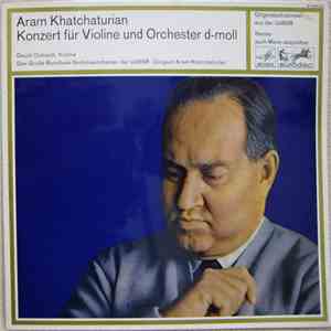 Aram Khatchaturian, David Oistrach, Das Große Rundfunk-Sinfonieorchester Der UDSSR - Konzert Für Violine Und Orchester D-Moll album flac