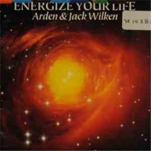 Arden Wilken, Jack Wilken - Energize Your Life album flac