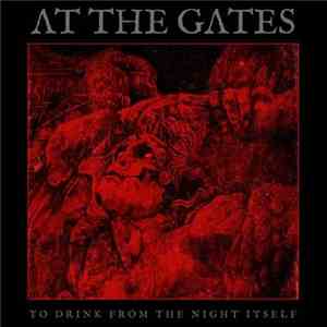 At The Gates - To Drink From The Night Itself album flac