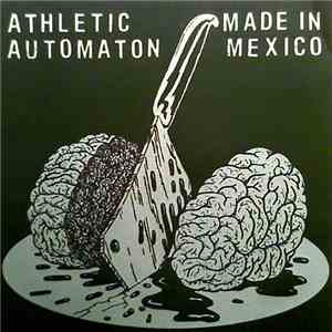 Athletic Automaton / Made In Mexico - Athletic Automaton / Made In Mexico album flac