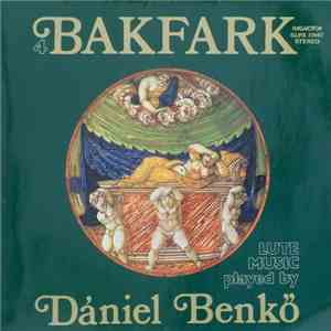 Bakfark, Dániel Benkő - Bálint Bakfark Összes Lantművei 4 album flac