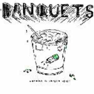 Banquets - Nothing Is Fucked Here! album flac