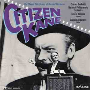 Bernard Herrmann, Charles Gerhardt, National Philharmonic Orchestra, Kiri Te Kanawa, Joaquin Achucarro - Citizen Kane — The Classic Film Scores Of Bernard Herrmann album flac