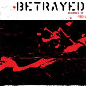 Betrayed - Addiction album flac