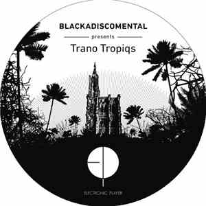 Blackadiscomental - Trano Tropiqs album flac