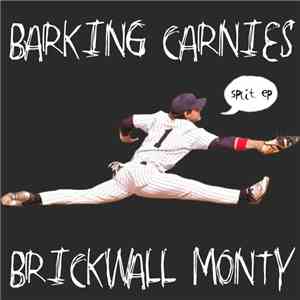 Brickwall Monty / Barking Carnies - Split EP album flac