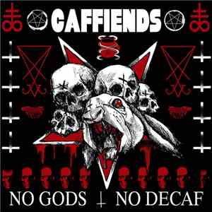 Caffiends - No Gods No Decaf album flac