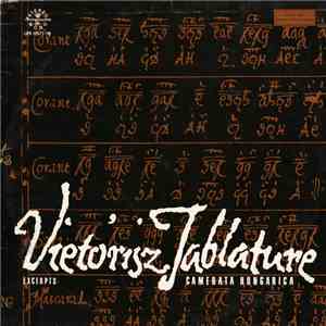 Camerata Hungarica - Dalok És Táncok Vietórisz-kéziratból / Songs And Dances From The Vietórisz Tablature album flac