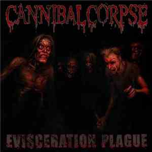 Cannibal Corpse - Evisceration Plague album flac