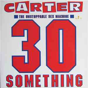 Carter The Unstoppable Sex Machine - 30 Something album flac