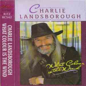 Charlie Landsborough - What Colour Is The Wind album flac