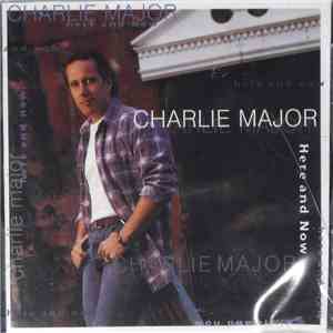 Charlie Major - Here And Now album flac