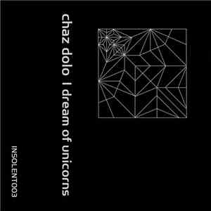 chaz dolo - I Dream Of Unicorns album flac